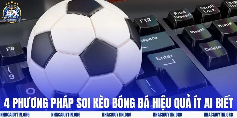 4 Phương pháp soi kèo bóng đá hiệu quả ít ai biết