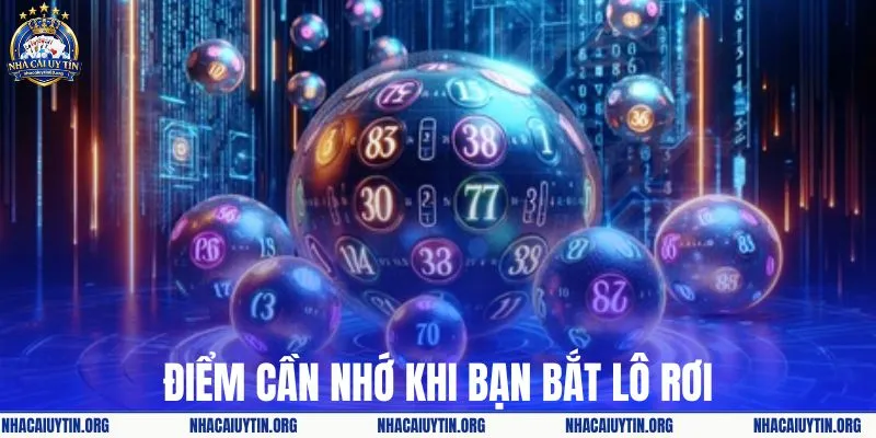 Điểm cần nhớ khi bạn bắt lô rơi