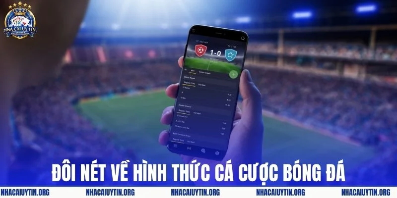 Đôi nét về hình thức cá cược bóng đá