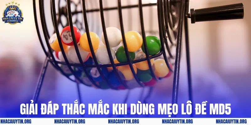 Giải đáp thắc mắc khi dùng mẹo lô đề MD5