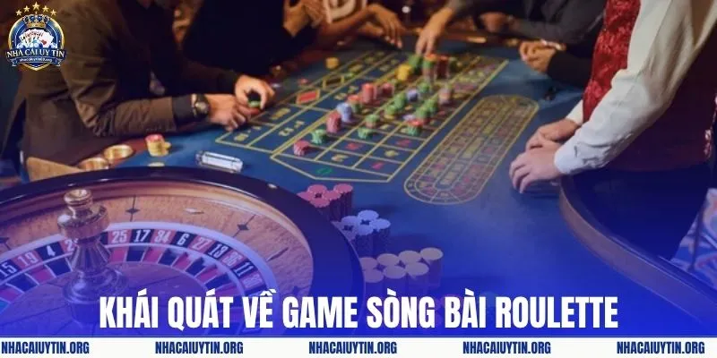 Khái quát về game sòng bài roulette