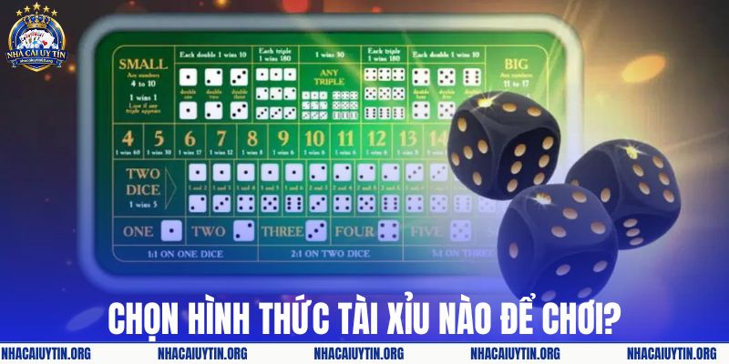 Lựa chọn hình thức tài xỉu