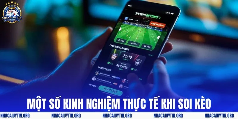Một số kinh nghiệm thực tế khi soi kèo
