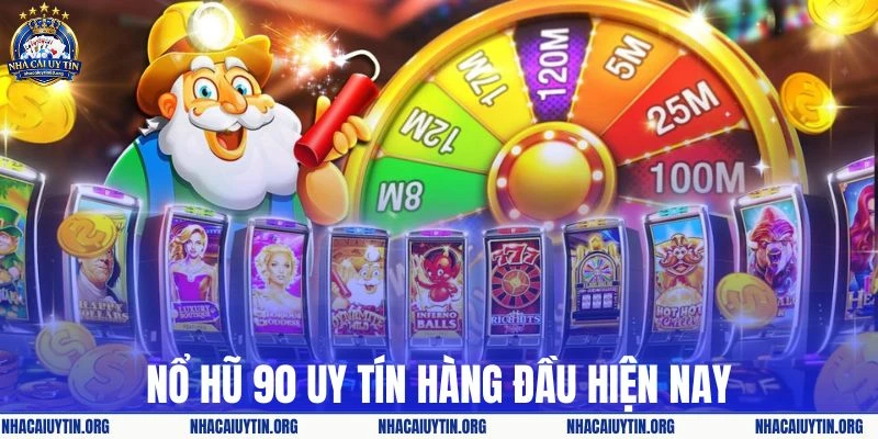Nổ hũ 90 được đánh giá tốt nhất trong mảng quay hũ