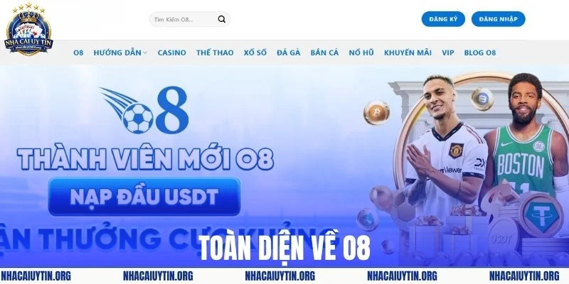 Toàn diện thông tin về O8