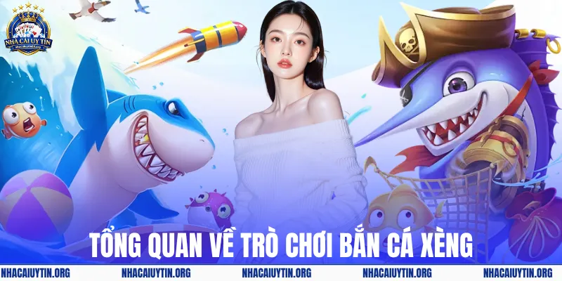 Tổng quan về trò chơi bắn cá xèng