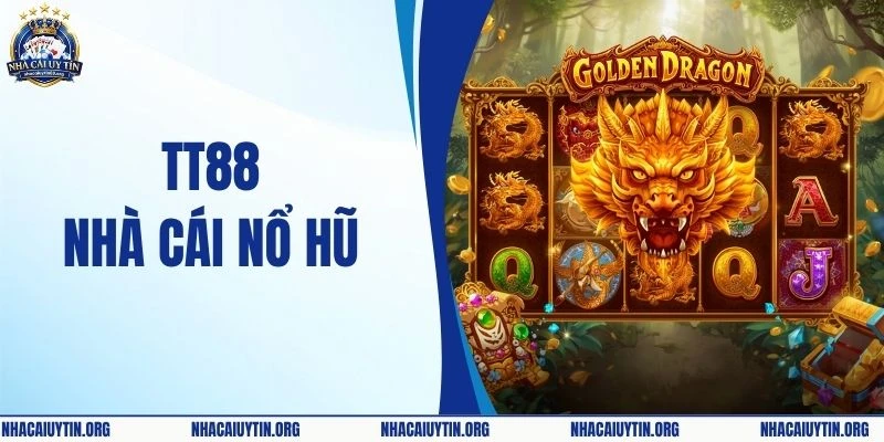 TT88 Nhà Cái Nổ Hũ Uy Tín & Đẳng Cấp Hàng Đầu 2026